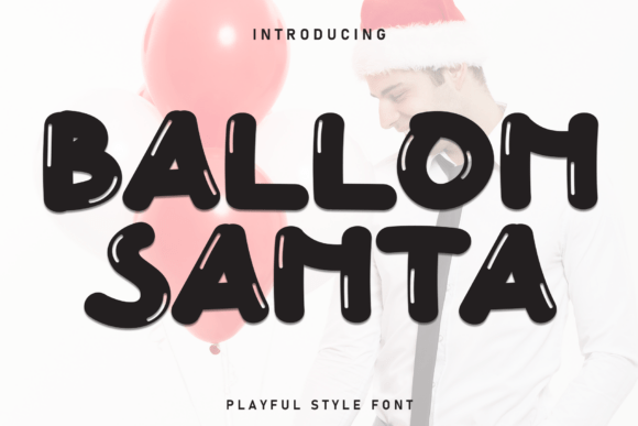 Ballon Santa: The Typeface That Captures Celebration